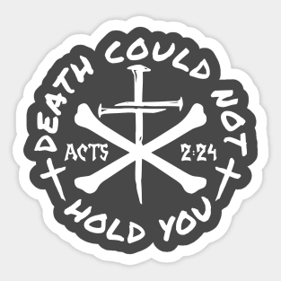 Death Could Not Hold You Sticker